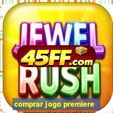 comprar jogo premiere